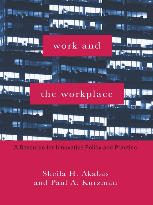 Title details for Work and the Workplace by Sheila H. Akabas - Available
